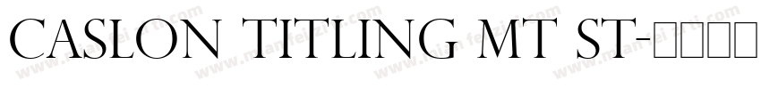 Caslon Titling MT St字体转换